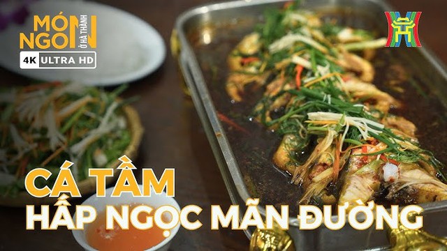 Đ&aacute;nh thức mọi gi&aacute;c quan với c&aacute; tầm hấp ngọc m&atilde;n đường - Kiệt t&aacute;c ẩm thực độc bản của đất trời T&acirc;y Bắc- Ảnh 6.