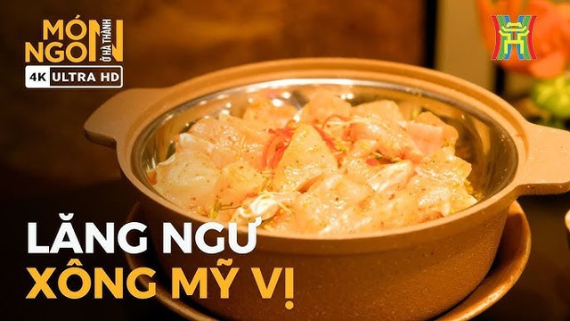 Lăng ngư x&ocirc;ng mỹ vị: Nghệ thuật x&ocirc;ng hơi h&ograve;a quyện hương thảo mộc, giữ trọn vị ngọt trong từng thớ c&aacute;- Ảnh 7.